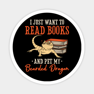 I Just Want To Read Books And Pet My Bearded Dragon Magnet